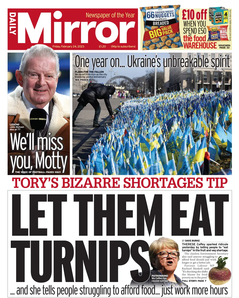 The headline on the front page of the Daily Mirror reads 'Let them eat turnips'